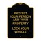 Signmission Protect Your Person and Property Lock Your Vehicle, Black & Gold Aluminum Sign, 18" H, BG-1824-23233 A-DES-BG-1824-23233 - alternate 1